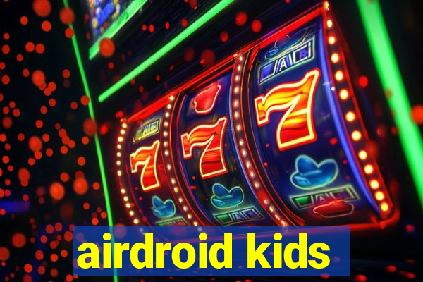 airdroid kids